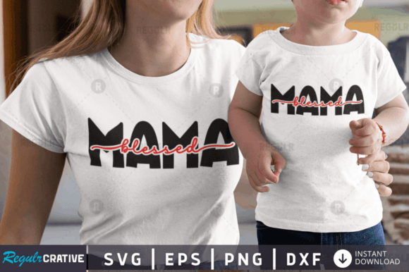 FREE Blessed Mama SVG: Graphics for Crafts & Blogs