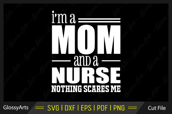 I'm a Mom and a Nurse SVG: Essential Graphics for Crafts