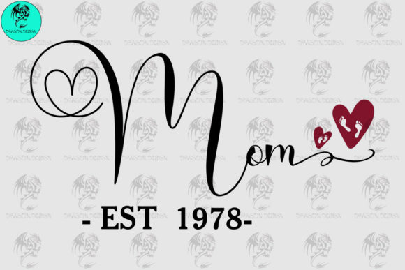 Mom Est 1978 Graphics for Crafts and Gifts