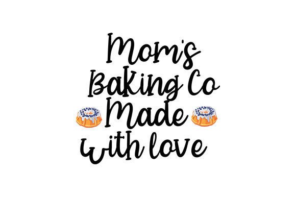Mom's Baking Co. Graphics for Crafts & Sales