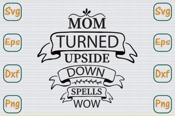Mothers Day Svg Design, Mom Turned