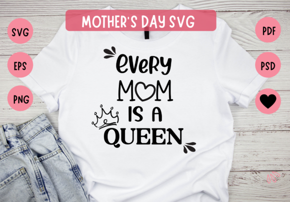 Mother’s Day SVG, Every Mom is a Queen