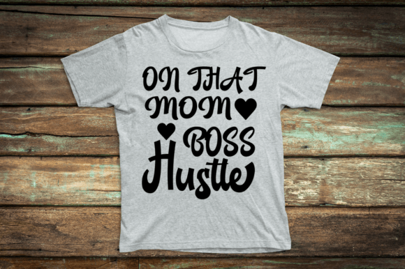 On That Mom Boss Hustle SVG Design for Crafts