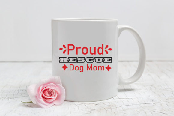 Proud Rescue Dog Mom Graphics for Crafts & Branding