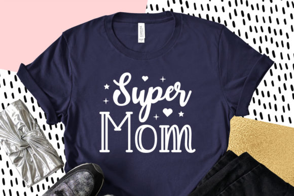 Super Mom, Mother's Day SVG Quotes